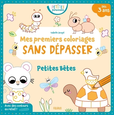 Petites bêtes : mes premiers coloriages sans dépasser | Jacqué, Isabelle (Auteur)