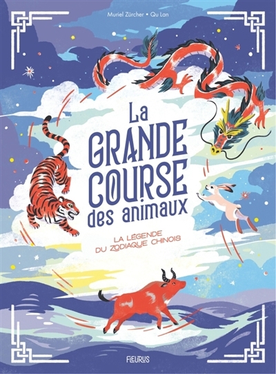 La grande course des animaux : la légende du zodiaque chinois | Zürcher, Muriel (Auteur) | Qu, Lan (Illustrateur)