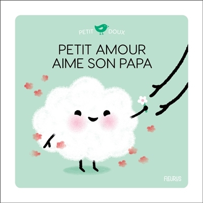 Petit amour aime son papa | Brun-Cosme, Nadine (Auteur) | Cocklico, Marion (Illustrateur)