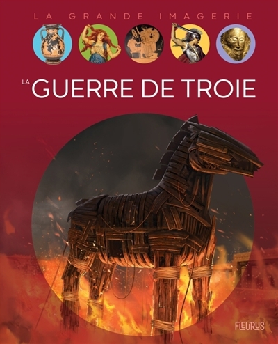 guerre de Troie (La) | Nouvel, Angélique (Auteur) | Nouvel, Cyril (Illustrateur)