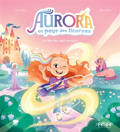 Aurora au pays des licornes - La fête des sept couleurs  | Tibi, Marie (Auteur) | Malan, Elisa (Illustrateur)