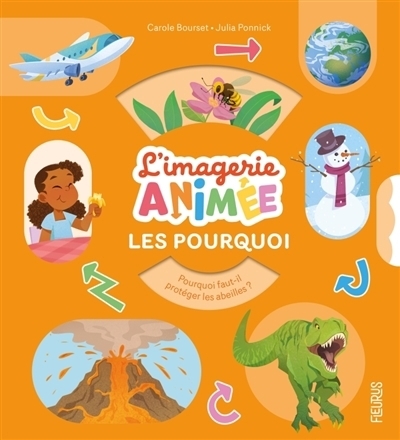 L'imagerie animée : Les pourquoi | Bourset, Carole (Auteur) | Ponnick, Julia (Illustrateur)