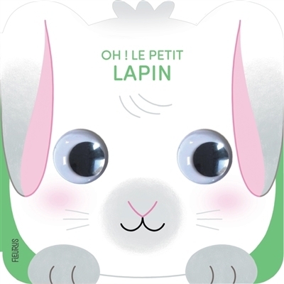 Oh ! Le petit lapin | Chetaud, Hélène
