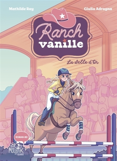 Ranch Vanille T.02 - La selle d'or | Ray, Mathilde (Auteur) | Adragna, Giulia (Illustrateur)