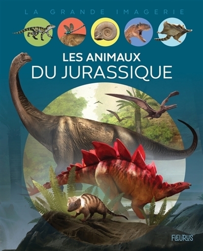La grande imagerie : Les animaux du jurassique | Peyre de Fabrègues, Claire