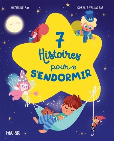 7 histoires pour s'endormir | Ray, Mathilde (Auteur) | Vallageas, Coralie (Illustrateur)
