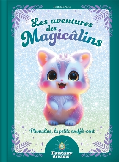 Les aventures des Magicâlins - Plumaline, la petite souffle-vent | Paris, Mathilde
