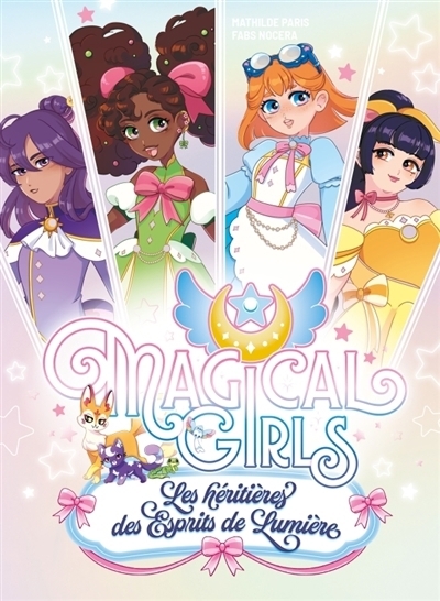 Magical girls - Les héritières des esprits de lumière | Paris, Mathilde (Auteur) | Nocera, Fabs (Illustrateur)