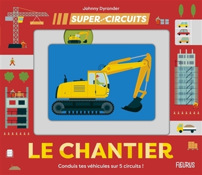 Le chantier : conduis tes véhicules sur 5 circuits ! | Dyrander, Johnny (Auteur)