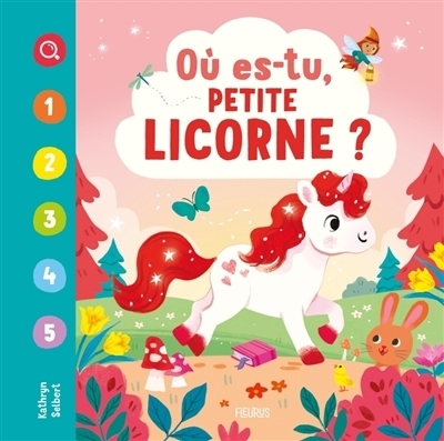 Où es-tu, petite licorne ? | Murphy, Lara (Auteur) | Selbert, Kathryn (Illustrateur)