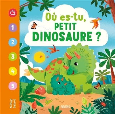 Où es-tu, petit dinosaure ? | Murphy, Lara (Auteur) | Selbert, Kathryn (Illustrateur)