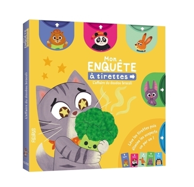 Mon enquête à tirettes : L'affaire du doudou brocoli | Desfour, Aurélie (Auteur) | Camargo, Adriana (Illustrateur)