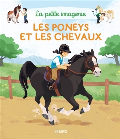 poneys et les chevaux (Les) | Beaumont, Emilie (Auteur) | Grimault, Hélène (Auteur) | Della Malva, Eléonore (Illustrateur)