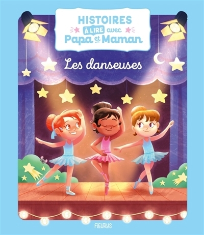 Histoires à lire avec papa et maman - Les danseuses | Dupin, Olivier (Auteur) | Ecarlat, Marie (Illustrateur) | Doreau, Delphine (Illustrateur) | Delrieu, Ariane (Illustrateur)