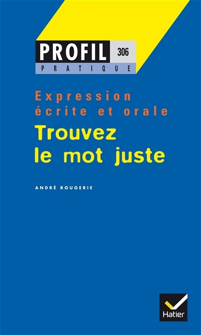 Trouvez le mot juste | Rougerie, André