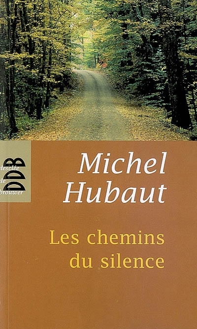 chemins du silence (Les) | Hubaut, Michel (Auteur)