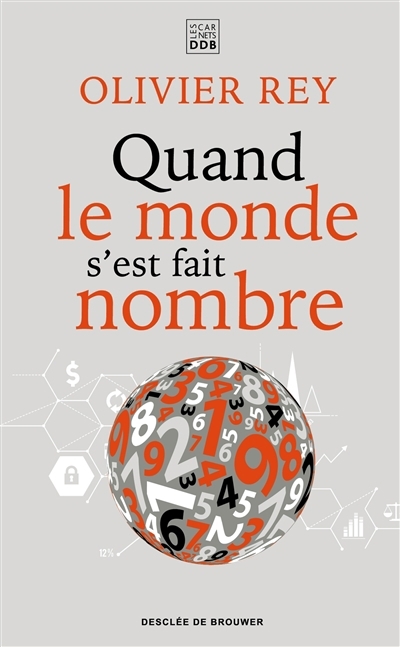 Quand le monde s'est fait nombre - Edition revue et corrigée | Rey, Olivier