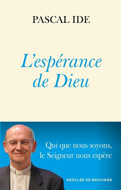 espérance de Dieu (L') | Ide, Pascal