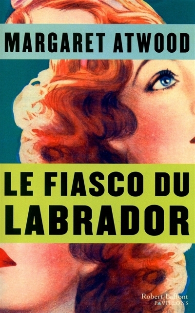 fiasco du Labrador (Le) | Atwood, Margaret