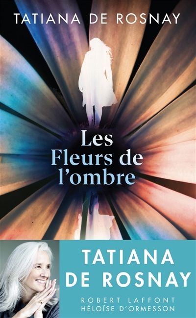 fleurs de l'ombre (Les) | Rosnay, Tatiana de