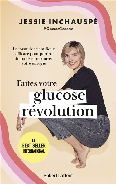 Faites votre glucose révolution : la formule scientifique efficace pour perdre du poids et retrouver votre énergie | Inchauspé, Jessie