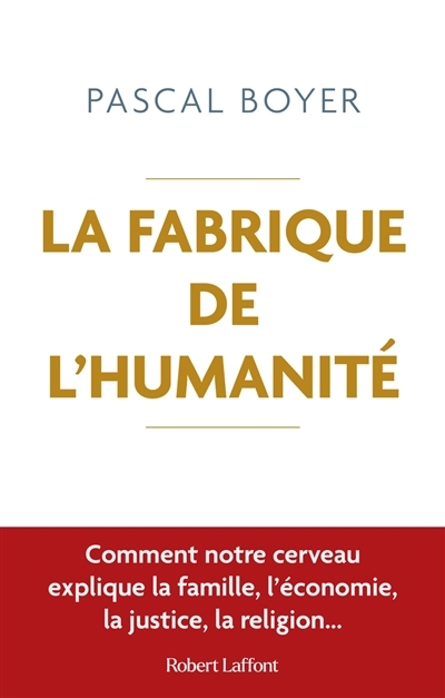 fabrique de l'humanité (La) | Boyer, Pascal