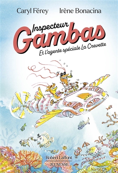 Inspecteur Gambas : et l'agente spéciale La Crevette | Férey, Caryl (Auteur) | Bonacina, Irène (Illustrateur)