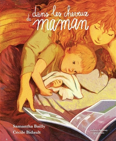 Dans les cheveux de maman | Bailly, Samantha (Auteur) | Bidault, Cécile (Illustrateur)