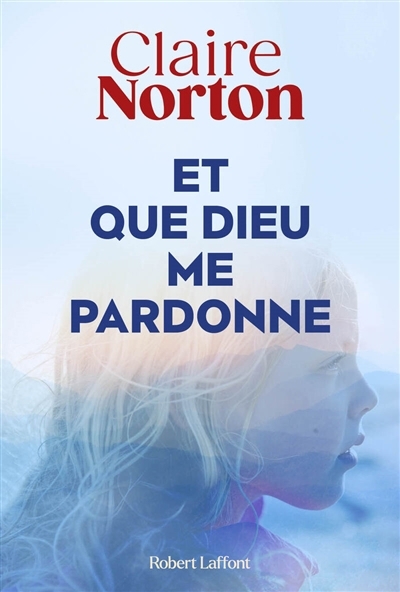 Et que Dieu me pardonne | Norton, Claire