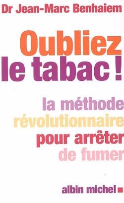 Oubliez le tabac ! | Benhaiem, Jean-Marc