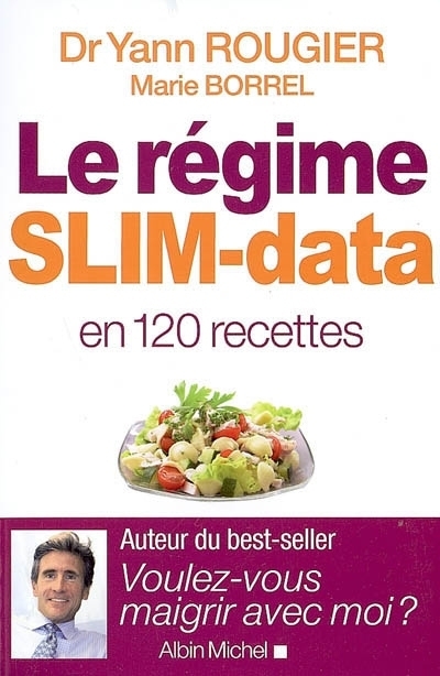 régime Slim-data en 120 recettes (Le) | Rougier, Yann | Borrel, Marie