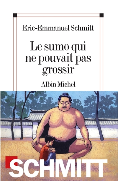 sumo qui ne pouvait pas grossir (Le) | Schmitt, Eric-Emmanuel