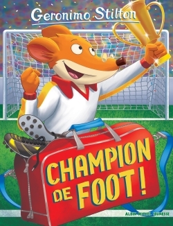 Géronimo Stilton T.28 -  Champion de foot ! | Stilton, Geronimo