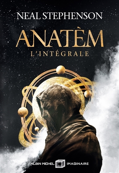 Anatèm : l'intégrale | Stephenson, Neal (Auteur)