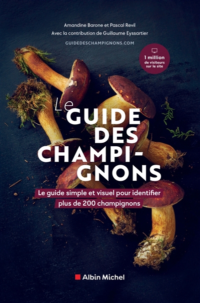 Le guide des champignons : le guide simple et visuel pour identifier plus de 200 champignons | Barone, Amandine