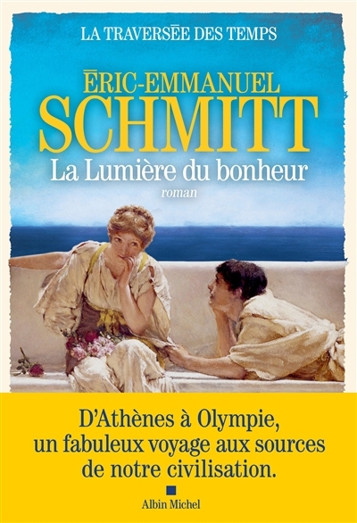 La traversée des temps T.04 - La lumière du bonheur  | Schmitt, Eric-Emmanuel (Auteur)