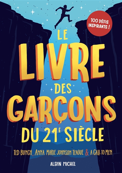 Livre des garçons du 21e siècle : 100 défis inspirants ! (Le) | Bunch, Ted