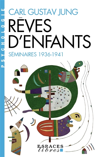 Rêves d'enfants : séminaires 1936-1941 | Jung, Carl Gustav (Auteur)