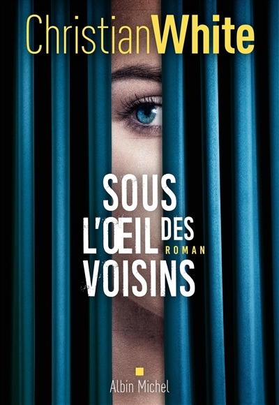 Sous l'oeil des voisins | White, Christian (Auteur)