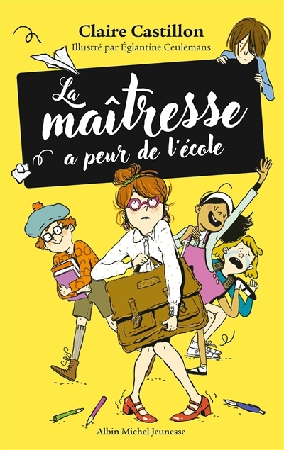 maîtresse a peur de l'école (La) | Castillon, Claire (Auteur) | Ceulemans, Eglantine (Illustrateur)