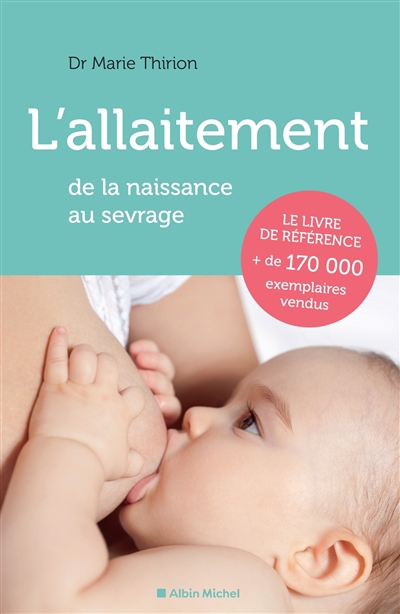 L'allaitement : de la naissance au sevrage | Thirion, Marie