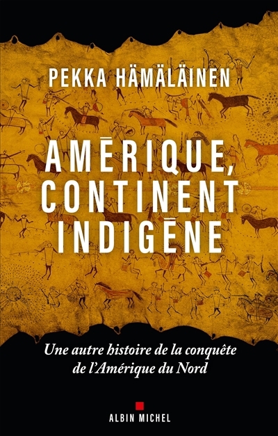 Amérique, continent indigène | Hämäläinen, Pekka J.