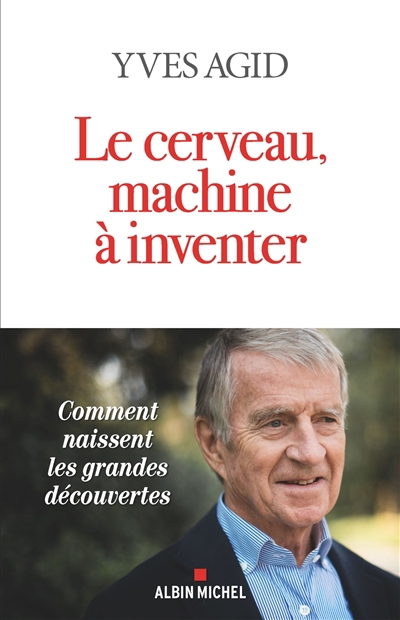 cerveau, machine à inventer (Le) | Agid, Yves