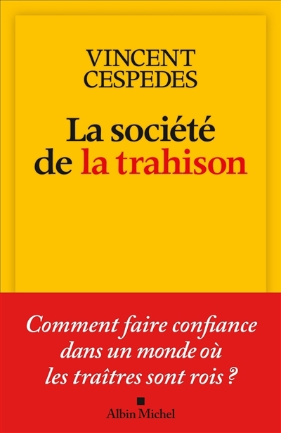 société de la trahison (La) | Cespedes, Vincent