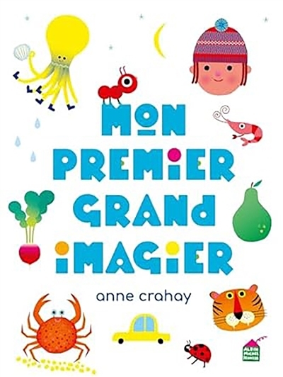 Mon premier grand imagier | Crahay, Anne (Illustrateur)