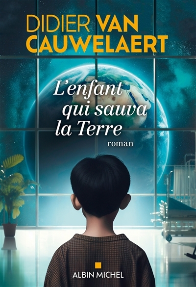 L'enfant qui sauva la Terre | Van Cauwelaert, Didier (Auteur)