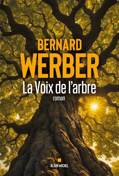 voix de l'arbre (La) | Werber, Bernard (Auteur)