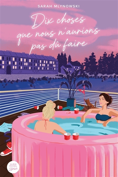 Dix choses que nous n'aurions pas dû faire | Mlynowski, Sarah (Auteur)