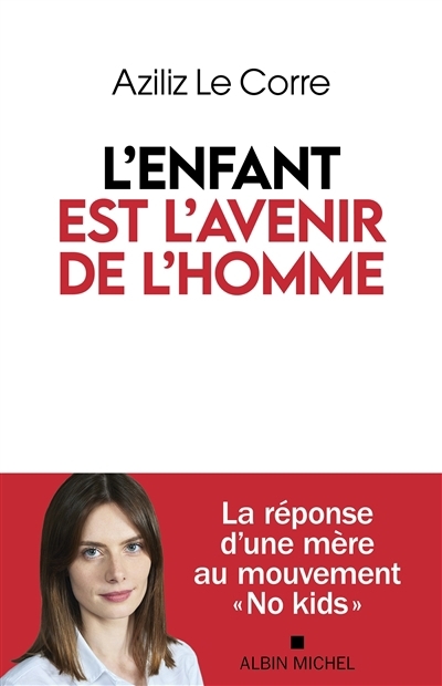 L'enfant est l'avenir de l'homme | Le Corre, Aziliz (Auteur)
