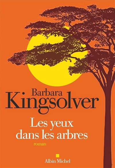 Les yeux dans les arbres | Kingsolver, Barbara (Auteur)